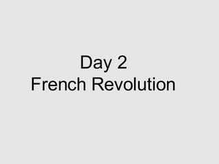 Day 2 French Revolution 
