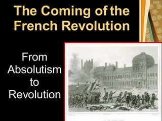 The Coming of the French Revolution From Absolutism to Revolution 