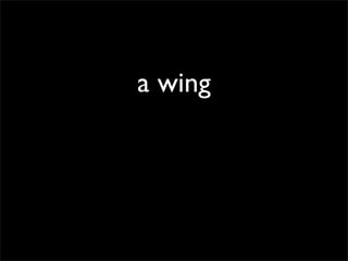 a wing