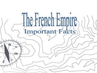 The French Empire Important Facts 