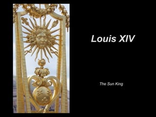 “L’etat c’est moi”“I am the state”Believed in divine rightKing is answerable to God aloneNever called a meeting of Estates GeneralSun = Louis’ symbol (center of the universe)Defined absolutism