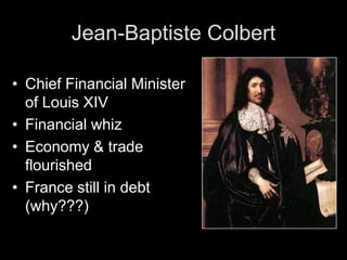 Expanded BureaucracyAppointed intendantsPublic officials (“civil service”)Usually upper and middle classThe intendantsJustice (oversaw courts)Police (protection & military affairs)Finance (taxes & financial affairs)