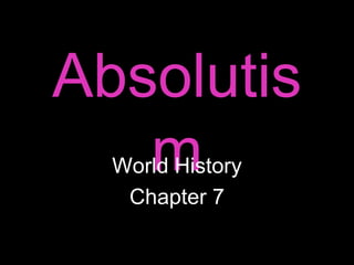 Absolutism World History Chapter 7 