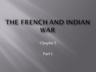 French and indian war part 1