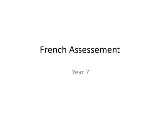  French Assessement   Year 7 