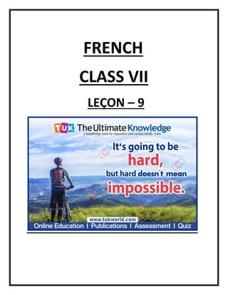 FRENCH
CLASS VII
LEÇON – 9
 
