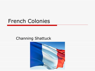 French Colonies Channing Shattuck 