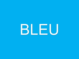 BLEU
 