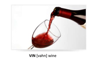 VIN [vahn] wine
 