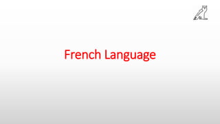 French Language
 