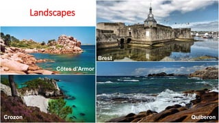 Landscapes
Brest
Quiberon
Côtes d’Armor
Crozon
 