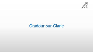 Oradour-sur-Glane
 