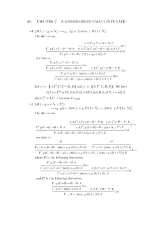 204 Chapter 7. A higher-order calculus for G4ii
c4 M † x.z[y, w.N] −→c4 z[y, w. inv(w, z.M) † x.N ].
The derivation
Γ , y: C, z: C→B M: A
x: A, Γ , y: C, w: B N: E
L0→
x: A, Γ , y: C, z: C→B z[y, w.N]: E
Cut
Γ , y: C, z: C→B M † x.z[y, w.N] : E
rewrites to
Γ , y: C, z: C→B M: A
Inv
Γ , y: C, w: B inv(w, z.M): A x: A, Γ , y: C, w: B N: E
Cut
Γ , y: C, w: B inv(w, z.M) † x.N : E
L0→
Γ , y: C, z: C→B z[y, w. inv(w, z.M) † x.N ]: E
Let k := {{A, Γ , C, C→B, E}} and j := {{A, Γ , C, B, E}}. We have
φ(L) = Ck
(φ(M), I(φ(N)))I(Cj
(J(φ(M)), φ(N)) = φ(L )
since Ck
I, Cj
, J because kmulj.
c5 M † x.y[u.v.N, z.N ]
−→c5 y[u.v. dec(v, u, y.M) † x.N , z. inv(z, y.M) † x.N ].
The derivation
Γ , y: (C→D)→B M: A
x: A, Γ , v: C, u: D→B N: D x: A, Γ , z: B N : E
L→→
x: A, Γ , y: (C→D)→B y[u.v.N, z.N ]: E
Cut
Γ , y: (C→D)→B M † x.y[u.v.N, z.N ] : E
rewrites to
D
Γ , v: C, u: D→B dec(v, u, y.M) † x.N : D
D
Γ , z: B inv(z, y.M) † x.N : E
L→→
Γ , y: (C→D)→B y[u.v. dec(v, u, y.M) † x.N , z. inv(z, y.M) † x.N ]: E
where D is the following derivation:
Γ , y: (C→D)→B M: A
Dec
Γ , v: C, u: D→B dec(v, u, y.M): A x: A, Γ , v: C, u: D→B N: D
Cut
Γ , v: C, u: D→B dec(v, u, y.M) † x.N : D
and D is the following derivation:
Γ , y: (C→D)→B M: A
Inv
Γ , z: B inv(z, y.M): A x: A, Γ , z: B N : E
Cut
Γ , z: B inv(z, y.M) † x.N : E
 
