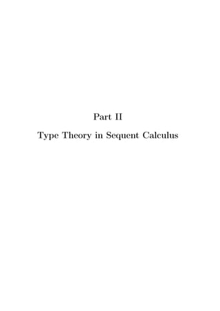 Part II
Type Theory in Sequent Calculus
 