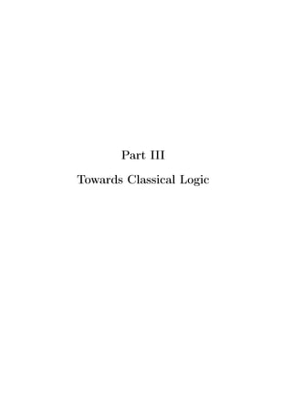 Part III
Towards Classical Logic
 