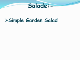 Salade:-
Simple Garden Salad
 