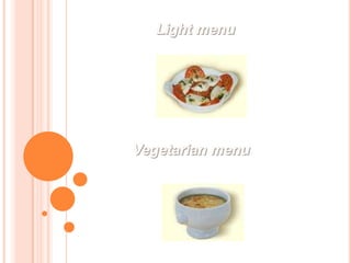 Light menuVegetarianmenu
