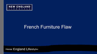 French Furniture Flaw
 