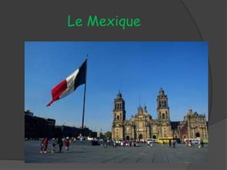 Le Mexique