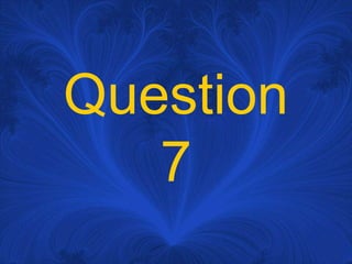 Question7