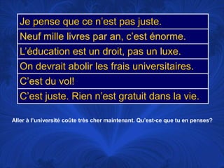 Aller à l’universitécoûte très chermaintenant. Qu’est-ce que tu en penses?