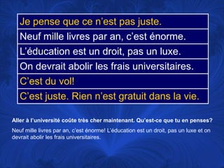 Aller à l’universitécoûte très chermaintenant. Qu’est-ce que tu en penses?Neufmillelivres par an, c’esténorme! L’éducationest un droit, pas un luxe et ondevrait abolir les fraisuniversitaires. 