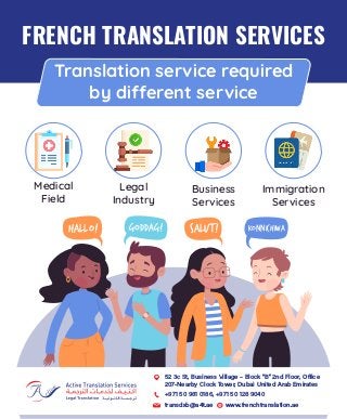 Translation service required
by different service
Medical
Field
Legal
Industry
Business
Services
Immigration
Services
FRENCH TRANSLATION SERVICES
SALUT! Konnichiwa
Goddag!
HALLO!

 
