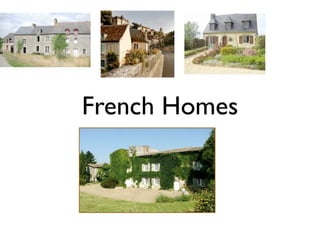 French Homes
 