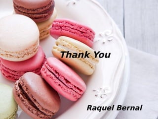 Raquel BernalRaquel Bernal
Thank You
 
