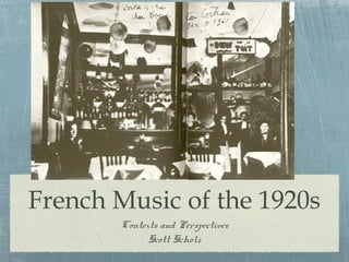 French Music of the 1920s
       Contexts and Perspectives
             Scott Scholz
 