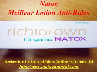 Natox
 Meilleur Lotion Anti-Rides




Rechercher Lotion Anti-Rides Meilleur se termine ici
        http://www.natoxnatural.com
 