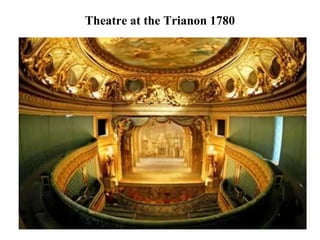 Theatre at the Trianon 1780
 