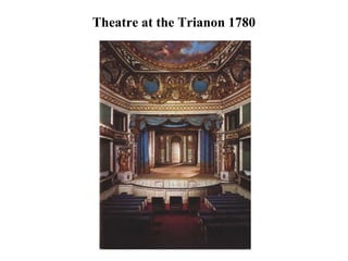 Theatre at the Trianon 1780
 