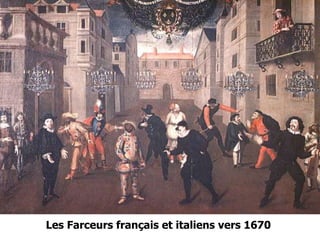 Les Farceurs français et italiens vers 1670
 