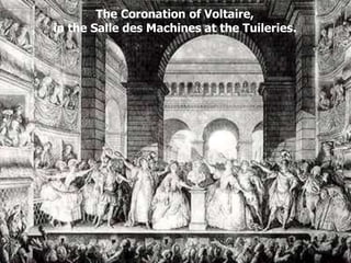 The Coronation of Voltaire,
in the Salle des Machines at the Tuileries.
 