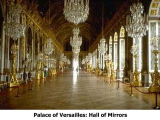 Palace of Versailles: Hall of Mirrors
 