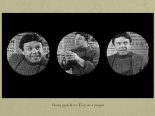 Frame grab from Tirez sur le pianiste

 