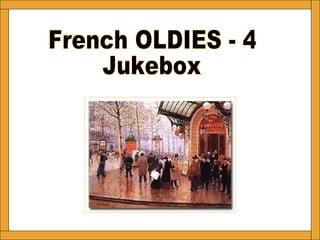 French OLDIES - 4 Jukebox 