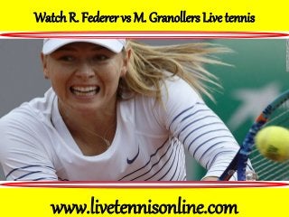 Watch R. Federer vs M. Granollers Live tennis
www.livetennisonline.com
 