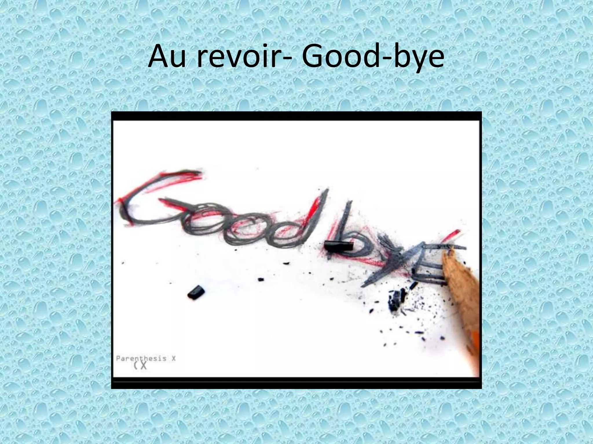 Au revoir- Good-bye