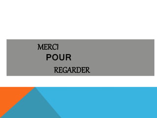 MERCI 
POUR 
REGARDER 
