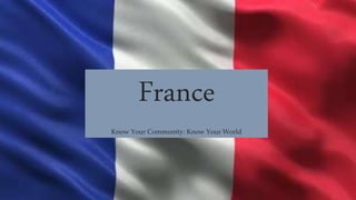 France
Know Your Community: Know Your World
 