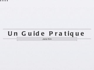 Un Guide Pratique ,[object Object]