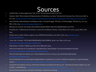 Sources 
• Cartelli, Phillip. "La Haine (1995) France." Rev. of Film. Film International 2008: 62-64. Print. 
• Chapman, Adele. "Movie Analysis the Representation of the Banlieue in La Haine." Entertainment Scene 360. N.p., 18 June 2007. Web. 23 
Oct. 2014. http://www.entertainmentscene360.com/index.php/movie-analysis-the-representation-of-the-banlieue-in-la-haine-43462/. 
• Harel, Charlotte, Helena Rodriguez, and Margaux Le Roy. "Le Cinéma Engagé : TPE 1ES3." Le Cinéma Engagé : TPE 1ES3. N.p., Jan. 2011. 
Web. 21 Nov. 2014. http://cinema-engage.blogspot.com/. 
• Morrisey, Jim. Je t’aime—moi non plus; Franco-British cinematic relations. New York: Berghahn Books, 2010. Print. 
• Schroeder, Erin. “A Multicultural Conversation: La Haine, Raï, and Menace II Society.” Camera Obscura 16.1 (2001): 143-179. Web. 23 Oct. 
2014. 
• Siciliano, Amy. La Haine. Harlow: Longman, 2000. ACME Editorial Collective, 2007. Web. 23 Oct. 2014. http://www.acme-journal. 
org/vol6/ASi.pdf. 
• Turner, Pete. "La Haine." STATIC MASS EMPORIUM RSS. METATEMPUS, 30 Nov. 2012. Web. 24 Oct. 2014. 
http://staticmass.net/deconstructing-cinema/la-haine/. 
• West, M Joan. “La Haine.” Cinéaste. 33.1 (2007): 76-77. Web 24 Oct. 2014. 
• Photo of Vinz taken from Dr. Guy Spielmann’s blog titled France: Culture banlieues. He works at Georgetown University. 
http://faculty.georgetown.edu/spielmag/docs/france/LaHaine.htm. 
• Photo of Hubert taken from shipintv.com. Article published by Grinchu on July 15, 2013. Article titled Hubert Koundé. 
http://shpintv.com/hubert-kounde/ 
• Photo of Saïd taken from an article titled France/Benin/Morocco: Jodie Foster on "La Haine”. Published on September 7, 2009 for bombastic 
element. http://www.bombasticelement.org/2009/09/francebeninmorocco-jodie-foster-on-la.html 
• Screenshots of les banlieues, the train, and the police brutality scene all taken from Blu-ray.com. The article was written on May 8, 2012, and 
it’s titled La Haine Blue-ray. http://www.blu-ray.com/movies/La-Haine-Blu-ray/38677/#Screenshots. 
• Photo of final scene taken from minineyes’s tumblr blog. Posted three months ago. http://minineyes.tumblr.com 
