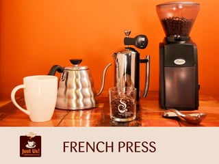 FRENCH PRESS
 