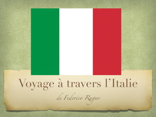 Voyage à travers l’Italie
de Federico Ragno
 