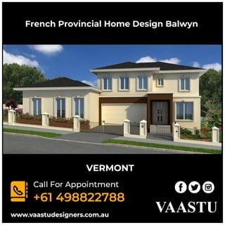 French Provincial Home Design Balwyn
VERMONT
 