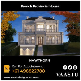French Provincial House
HAWTHORN
 