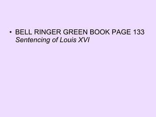 BELL RINGER GREEN BOOK PAGE 133  Sentencing of Louis XVI 