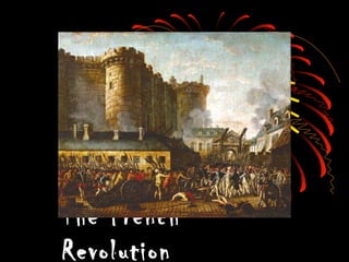 The French
Revolution
 